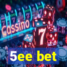 5ee bet